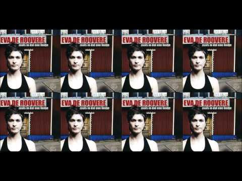 Eva De Roovere - Zoals In Dat Ene Liedje [HQ]