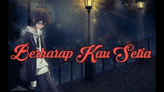 Download lagu Nightcore - Berharap kau setia mp3