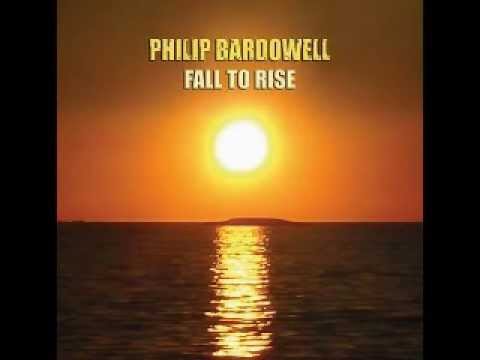 Philip Bardowell - Fall To Rise (2007)