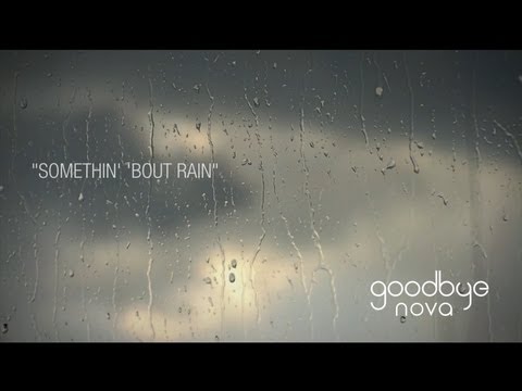 Goodbye Nova - Somethin' 'Bout Rain (Official Lyric Video)
