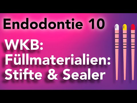 Endodontie 10 - WKB - Füllmaterialien