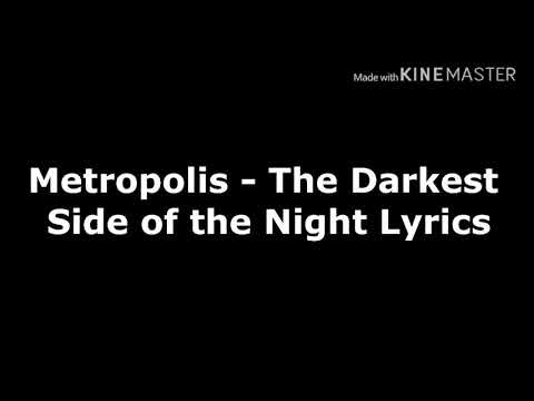 Metropolis - The Darkest Side of the Night (Lyrics On Screen) *Fixed*