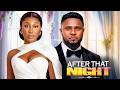 AFTER THAT NIGHT PEARL WATS MAURICE SAM 2026 LATEST NIGERIAN MOVIE Trending Movies