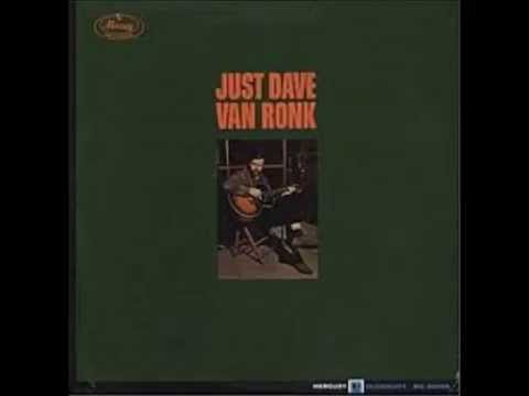 Dave Van Ronk - Baby Let Me Lay It On You