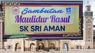 SAMBUTAN MAULIDUR RASUL PERINGKAT SEKOLAH | SK SRI AMAN