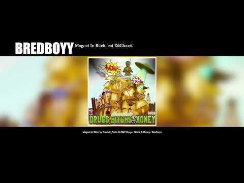 Bredboyy - MAGNET IN BITCH (Feat. DâGloock)