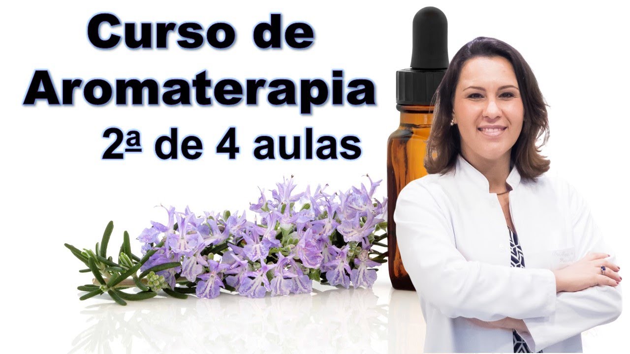 Curso de #aromaterapia - Aula 2 - Óleos essenciais e suas aplicações - Dra. Ingrid