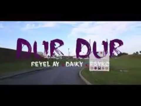 Reyel Ay x Daiky x Psyko - Dur Dur