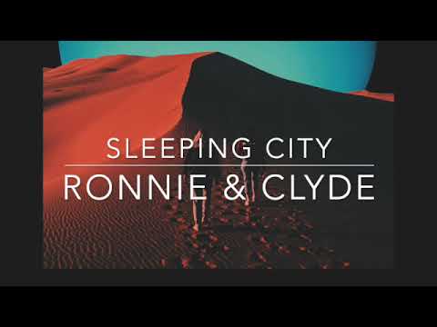Ronnie & Clyde - Sleeping City (Official Audio Video)