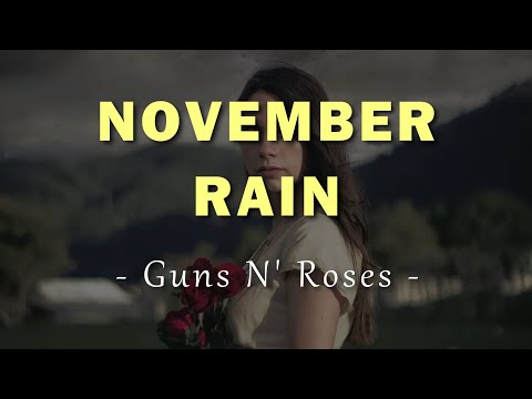 Guns N' Roses - November Rain - Lyrics