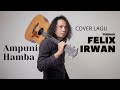 MUSIC | AMPUNI HAMBA | FELIX IRWAN | COVER LAGU | BEST SONG