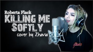 Lyrics: Zhavia - Killing Me Softly (The Four)