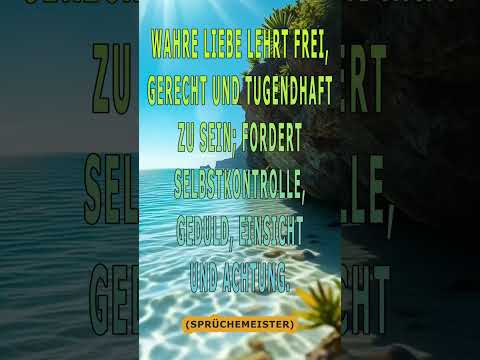 Wahre Liebe lehrt Frei, Gerechtigkeit & Tugend – Selbstkontrolle, Geduld & Achtung