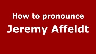 How to pronounce Jeremy Affeldt
