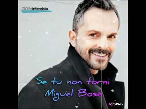 Miguel Bosé - Se Tu Non Torni (Official Lircys-Video)