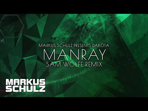 Markus Schulz Presents Dakota - Manray | Sam WOLFE Remix