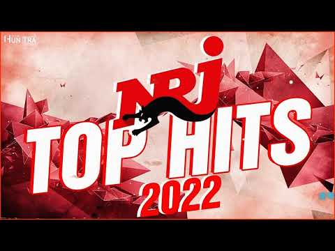 THE BEST MUSIC TOP NRJ HIT 2022- MUSIQUE NOUVEAUTÉ 2022 PLAYLIST 2022