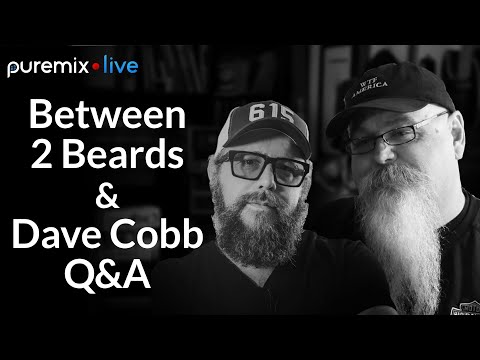 Puremix Mentors | Between Two Beards | Vance Powell + F. Reid Shippen Ft. Dave Cobb