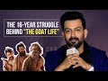 Prithviraj Sukumaran on the 16-Year Journey and Struggles Behind 'The Goat Life' Movie | Gulte.com