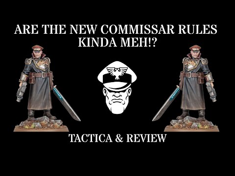 Are The New Commissar Rules Kinda Meh?