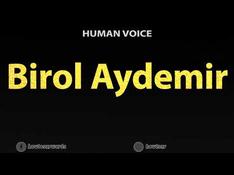 How To Pronounce Birol Aydemir