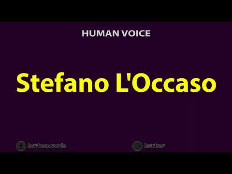 How To Pronounce Stefano L'Occaso