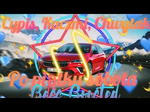 Cypis, Kaczmi, Chwytak - Po piątku sobota (Bass Boosted)