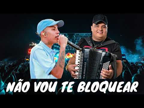 NÃO VOU TE BLOQUEAR - MC DON JUAN E TARCÍSIO DO ACORDEON