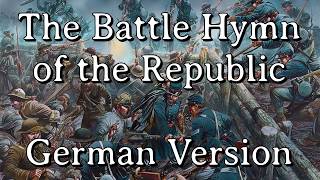 Sing with Karl - Battle Hymn of the Republic [German Volunteer Version][+ English Translation]