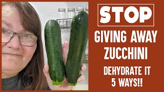Save Your Zucchini by Dehydrating! 5 Ways to Dry and Use Dehydrated Zucchini
