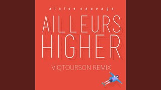 Ailleurs higher (Viqtourson Remix)