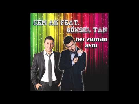 Cem Ak Feat. Göksel Tan - Her Zaman Ayni Club Versiyon