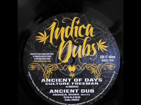 Culture Freeman - Ancient of Days / Indica dubs meets Chazbo - Ancient Dub, Dub II, Dub III