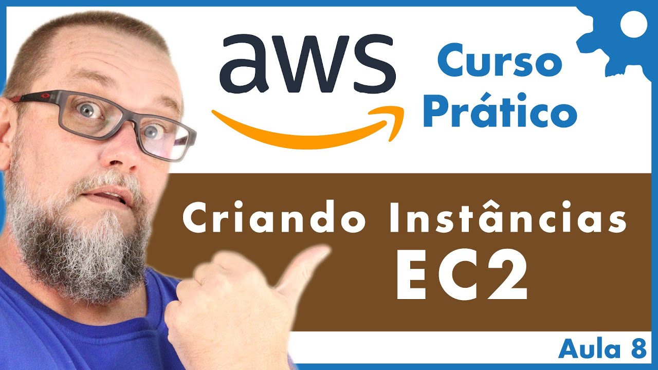 Configuração de instâncias AWS EC2 |  Curso Prático Amazon Web Services - Aula 08 - #46