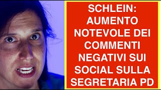 SCHLEIN: AUMENTO NOTEVOLE DEI COMMENTI NEGATIVI SUI SOCIAL SULLA SEGRETARIA PD