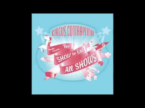 Circus Contraption - The Show To End All Shows