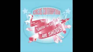 Circus Contraption - The Show To End All Shows