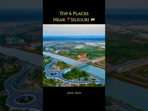 💞 Top 6 Must-Visit Places Near Siliguri City, West Bengal 🇮🇳