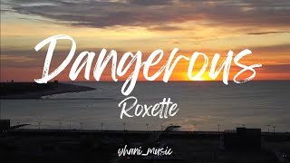 DANGEROUS | ROXETTE | LYRICS