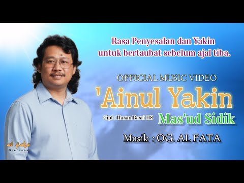 'Ainul Yakin - Mas'ud Sidik ( Official Music Video )