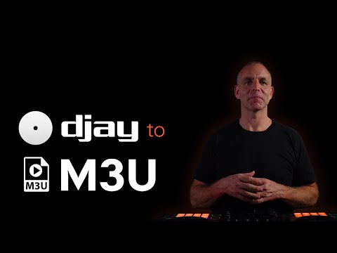DJAY PRO to M3U Playlists
