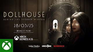 Dollhouse: Behind The Broken Mirror - Wishlist Trailer