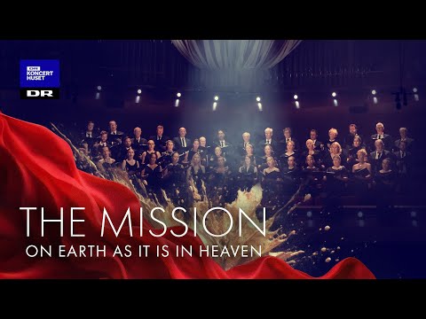 The Mission: On Earth As It Is In Heaven // Danish National Symphony Orchestra & DNCC (LIVE)