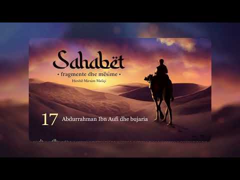 17. Abdurrahman Ibn Aufi dhe bujaria - Hoxhë Mirsim Maliçi