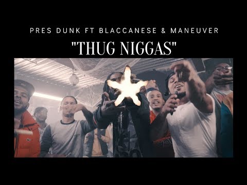Pres Dunk Ft Blaccanese & Maneuver - "Thug Niggas"(Official Video) @DirectedByRico