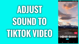 How To Adjust Sound To TikTok Video