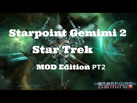 Starpoint Gemini 2: Star Trek Mod PT 2 - Guide - Gameplay