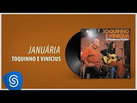 Toquinho e Vinicius - Januária (Álbum "O Poeta E O Violão") [Áudio Oficial]