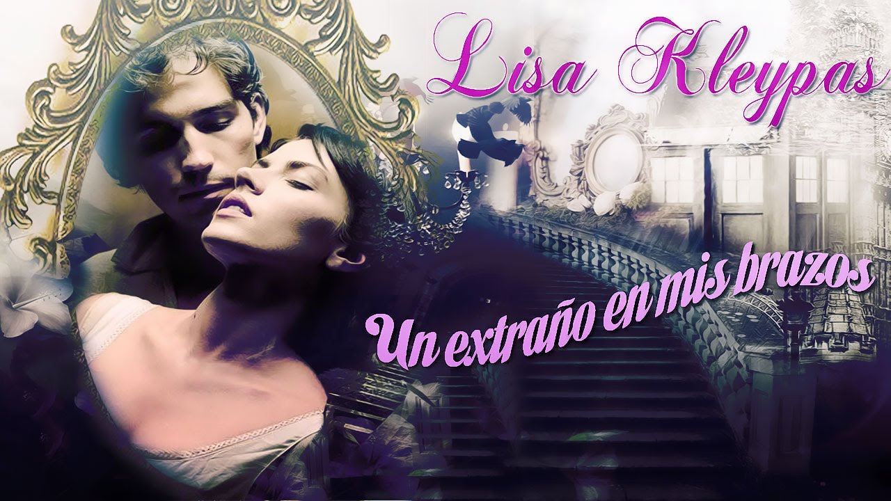 Watch Lisa KLEYPAS; Un extraño en mis brazos. (A Stranger in my Arms). Now Lisa KLEYPAS; Un extraño en mis brazos. (A Stranger in my Arms).