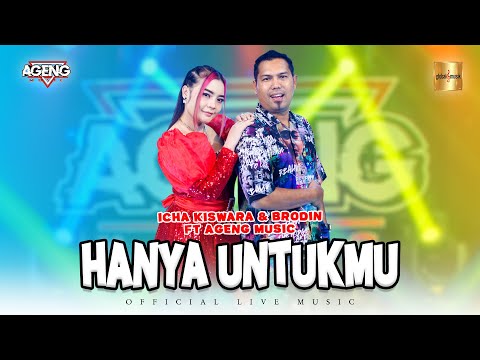 Icha Kiswara ft Brodin Ageng - Hanya Untukmu (Official Live Music)